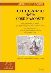 Sconto Chiave delle cose nascoste nella costituzione del mondo per mezzo della quale sia nelle nozioni divine che in quelle umane lo spirito umano squarcerà il velo della..