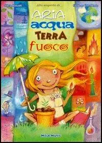 Offerta Speciale Aria, acqua, terra, fuoco. Con CD Audio