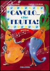 Cavolo... che frutta! Con CD Audio Acquista Ora