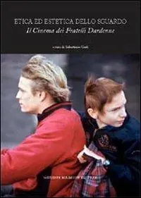 Nuovo Arrivo Etica ed estetica dello sguardo. Il cinema dei fratelli Dardenne