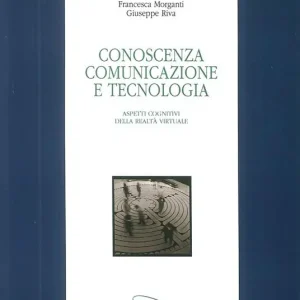 Economico Conoscenza, comunicazione e tecnologia. Aspetti cognitivi della realtà virtuale