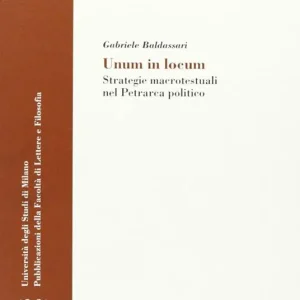 Affare Unum in locum. Strategie macrotestuali nel Petrarca politico