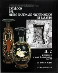 Pagamento Sicuro Catalogo del Museo nazionale archeologico di Taranto. Ediz. illustrata. Vol. 2/2 Rutigliano I. La necropoli di contrada Purgatorio. Scavo 1978