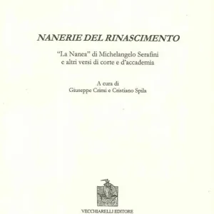 Esclusivo Nanerie del Rinascimento. La «Nanea» di Michelangelo Serafini e altri versi di corte e d‘accademia