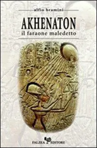 Super Prezzo Akhenaton. Il faraone maledetto