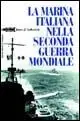 Ultime Pezzi La marina italiana nella seconda guerra mondiale