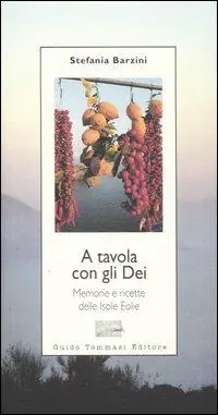 Prezzo Scontato A tavola con gli Dei. Memorie e ricette delle Isole Eolie
