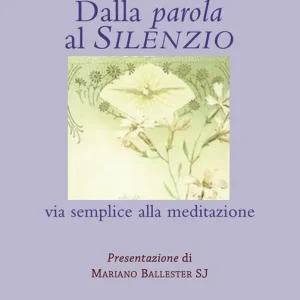 Ultimissimo Modello Dalla parola al silenzio. Via semplice alla meditazione