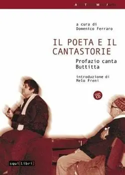 Ordina Subito Il poeta e il cantastorie. Profazio canta Buttitta