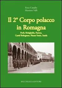 Il secondo corpo polacco in Romagna. Forlì, Brisighella, Faenza, Castelbolognese, fiume Senio, Imola Promozione Esclusiva