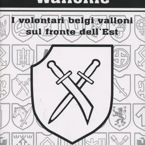 Professionale Wallonie. I volontari belgi valloni sul fronte dell‘est