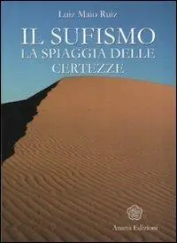 Acquista Ora Il sufismo. La spiaggia delle certezze