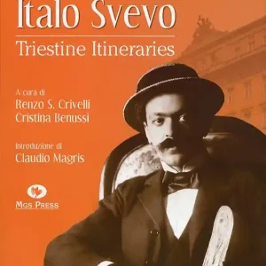 Soddisfatti O Rimborsati Italo Svevo. Itinerari triestini-Triestine Itineraries. Ediz. bilingue