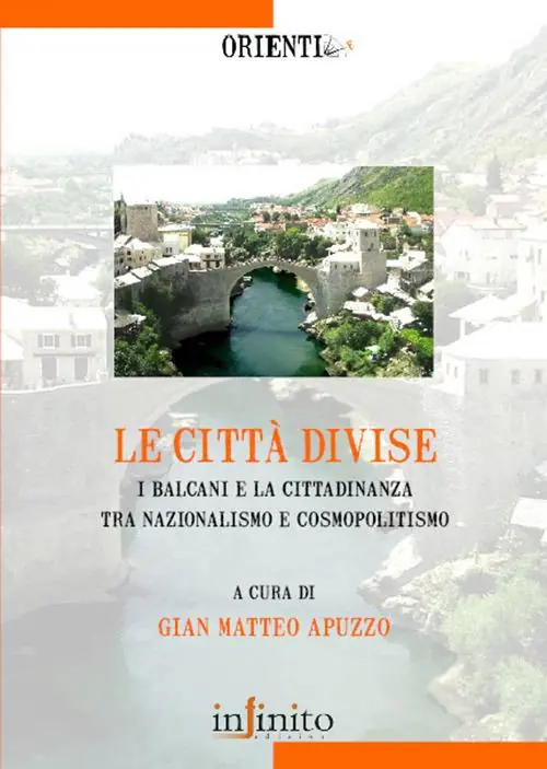 Economico Le città divise. I balcani e la cittadinanza tra nazionalismo e cosmopolitismo