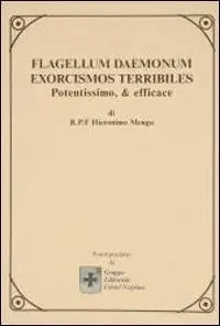 Flagellum daemonum. Exorcismos terribiles potentissimo e efficace Vendita Finale