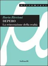 Depero. La reinvenzione della realtà Novità