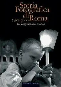Promo Stagionale Storia fotografica di Roma 1987-2000. Da tangentopoli al giubileo