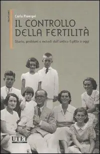 Ultimissimo Modello Il controllo della fertilità. Storia, problemi e metodi dall‘antico Egitto a oggi