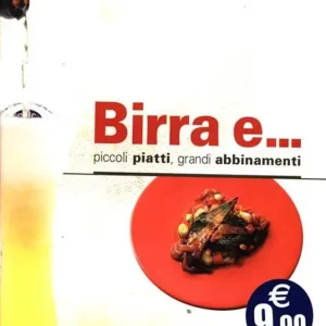 Birra e... Piccoli piatti, grandi abbinamenti Ordina Subito