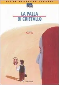 La palla di cristallo. Ediz. illustrata Prezzo Basso
