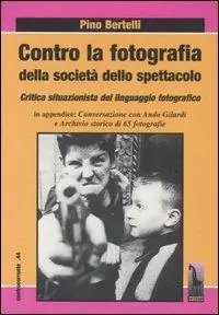 Contro la fotografia della società dello spettacolo. Critica situazionista del linguaggio fotografico Prezzo Di Fabbrica