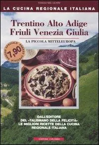 Trentino Alto Adige, Friuli Venezia Giulia. La piccola mitteleuropa Promozione Esclusiva
