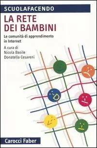La rete dei bambini. Le comunità di apprendimento in internet Promozione
