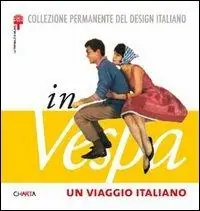 Novità Un viaggio italiano in Vespa