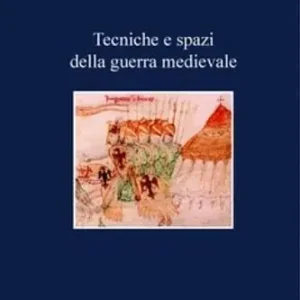 Tecniche e spazi della guerra medievale Offerta Limitata