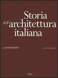 Ultimissimo Modello Storia dell‘architettura italiana. L‘Ottocento. Ediz. illustrata