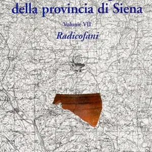 Carta archeologica della provincia di Siena. Vol. 7 Radicofani. Offerta Speciale