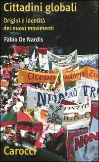 Cittadini globali. Origini e identità dei nuovi movimenti Must-Have
