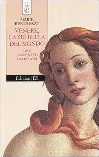 Venere, la più bella del mondo. I miti raccontati dai pittori Bestseller