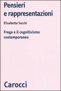 Prezzo Scontato Pensieri e rappresentazioni. Frege e il cognitivismo contemporaneo