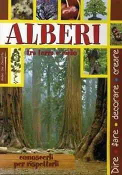 Alberi tra terra e cielo. Conoscerli per rispettarli Affare