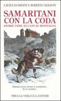 Novità Samaritani con la coda. Storie vere di cani di montagna