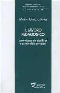 Il lavoro pedagogico come ricerca dei significati e ascolto delle emozioni Più Venduto