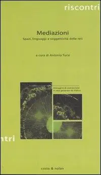 Mediazioni. Spazi, linguaggi e soggettività delle reti A Buon Prezzo