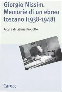 Solo Oggi Giorgio Nissim. Memorie di un ebreo toscano (1938-1948)