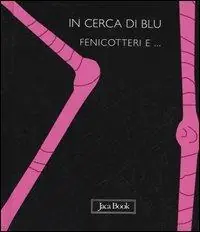 In cerca di blu. Fenicotteri e... Reso Gratuito