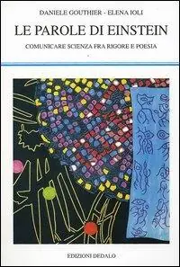 Popolare Le parole di Einstein. Comunicare scienza fra rigore e poesia