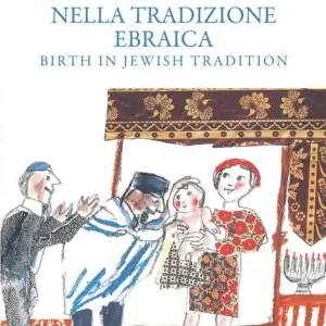 La nascita nella tradizione ebraica. Birth in Jewish tradition Offerta