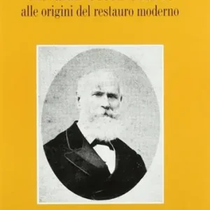 Giovanni Secco Suardo. Alle origini del restauro moderno Promozione Esclusiva