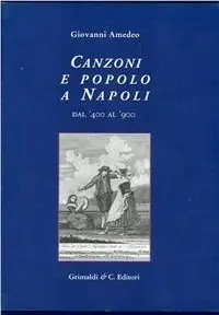 Canzoni e popolo a Napoli dal ‘400 al ‘900 Spedizione Espresso