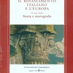 Pagamento Sicuro Il Rinascimento italiano e l‘Europa. Vol. 1 Storia e storiografia