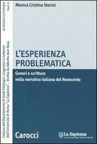 Must-Have L‘esperienza problematica. Generi e scrittura nella narrativa italiana del Novecento