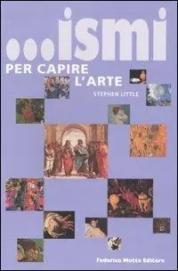 Quantità Limitata ... Ismi per capire l‘arte. Ediz. illustrata