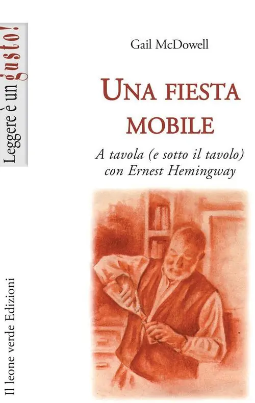 Scelto Dai Clienti Una fiesta mobile. A tavola (e sotto il tavolo) con Ernest Hemingway