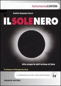 Compra Online Il sole nero. Alla scoperta dell‘eclisse di sole