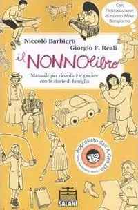 Il nonnolibro. Manuale per ricordare e giocare con le storie di famiglia. Ediz. illustrata Compra Online